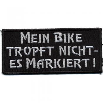 AUFNÄHER - Mein Bike tropft nicht ... - 01771 - Gr. ca. 10 x 4,5cm cm - Patch Sticker Applikation