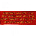 AUFNÄHER - Behandle den Bulldog wie ... - 02948 - Gr. ca. 10 x 4 cm - Patches Stick Applikation