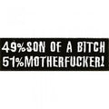 AUFNÄHER - 49% son of a bitch 51% motherfucker - (03248) Gr. 9cm x 2,5cm - Applikation Patches Stick Emblem - Bike Chopper Trucker Motorrad Kutte Jacke