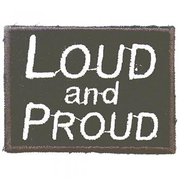 Aufnäher - LOUD and PROUD - 03254 - Gr. ca. 6 x 4,5 cm - Patches Stick Applikation