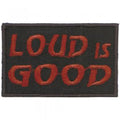 AUFNÄHER - Loud is good - 03282 - Gr. ca. 5 x 3 cm - Patches Stick Applikation