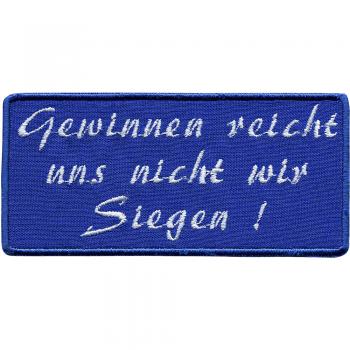 AUFNÄHER - Gewinnen reicht uns nicht.......  - 00549 - Gr. ca. 10,5 x 5 cm - Patches Stick Applikation