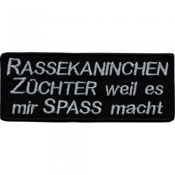 AUFNÄHER &quot;RASSEKANINCHENZÜCHTER weil es mir SPASS macht&quot; NEU Gr. ca. 11cm x 4,5cm (00602) Applikation Stick Patches Aufbügle