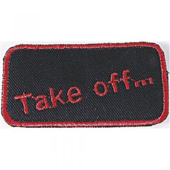 Aufnäher - Take off... - 03001 - Gr. ca. 8 x 4 cm - Patches Stick Applikation
