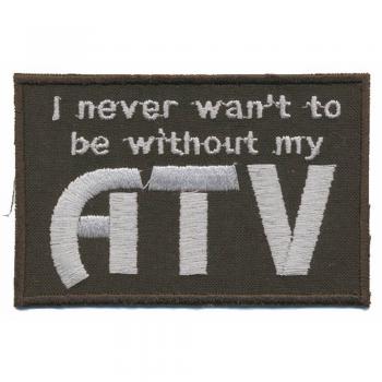 Aufnäher - I never ... ATV - 04074 - Gr. ca. 9,5 x 7,5 cm - Patches Stick Applikation