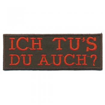 Aufnäher - Ich tu`s du auch - 00826 - Gr. ca. 10 x 3 cm - Patches Stick Applikation