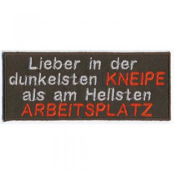 Aufnäher - Lieber in der dunkelsten Kneipe - 00828 - Gr. ca. 11 x 4,5 cm - Patches Stick Applikation