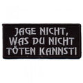 Aufnäher - Jage nicht was du nicht töten kannst - 01018 - Gr. ca. 9,5 x 4 cm - Patches Stick Applikation