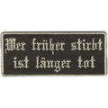 Aufnäher - wer früher stirbt ist länger tot - 01772 - Gr. ca. 7,5 x 4,5 cm - Patches Stick Applikation