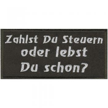 Aufnäher - zahlst du Steuern - 01779 - Gr. ca. 10,5 x 4,5 cm - Patches Stick Applikation