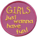 Aufnäher - Girls just wanna have fun  - 01928 - Gr. ca. Ø 8 cm - patches Stick Applikation