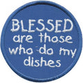 Aufnäher - Blessed are those who my dishes - Gr. ca. Ø 8 cm - Patches Stick Applikation