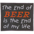 Aufnäher - The End of BEER... - 03284 - Gr. ca. 7,5 x 6,5 cm - Patches Stick Applikation