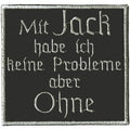 Aufnäher - Mit Jack habe ich keine Probleme... - 06000 - Gr. ca. 9 x 8 cm - Patches Stick Applikation