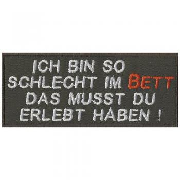 Aufnäher - Ich bin so schlecht... - 06055 - Gr. ca. 11,5 x 4,5 cm - Patches Stick Applikation