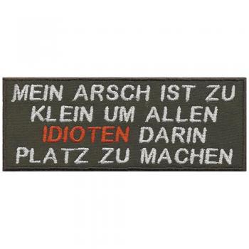 Aufnäher - Mein Arsch ist zu klein... - 06057 - Gr. ca. 11,5 x 4,5 cm - Patches Stick Applikation