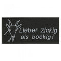 Aufnäher - Lieber zickig als bockig - 06062 - Gr. ca. 6,5cm x 4,5cm - Patches Stick Applikation