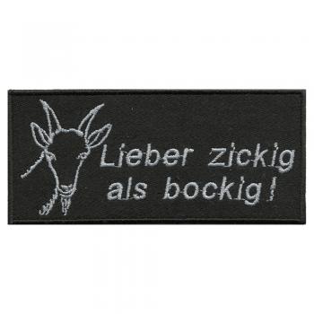Aufnäher - Lieber zickig als bockig - 06062 - Gr. ca. 6,5cm x 4,5cm - Patches Stick Applikation