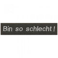 Aufnäher - Bin so schlecht - 06071 - Gr. ca. 12 x 2,5 cm - Patches Stick Applikation