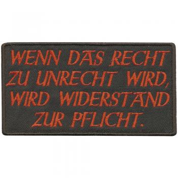 Aufnäher - Wenn das Recht zu Unrecht wird... - 06094 - Gr. ca. 11 x 6 cm - Patches Stick Applikation