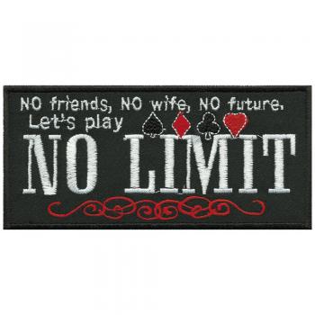 AUFNÄHER - NO LIMIT - no friends, no wife....- Gr. ca. 13cm x 6cm (06134) Stick Patches Applikation - Bike Trike Trucker Motorrad Chopper