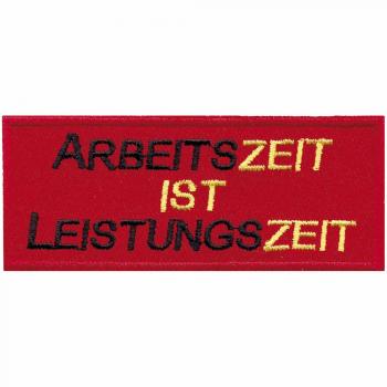 Aufnäher - Arbeitszeit ist....... - 06164 - Gr. ca. 9 x 3,5 cm - Patches Stick Applikation