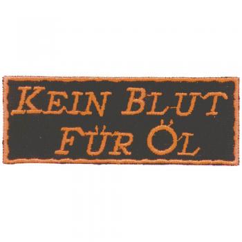 AUFNÄHER - Kein Blut für Öl - 03226 - Gr. ca. 9 x 3cm - Patches Stick Applikation