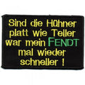 AUFNÄHER - Sind die Hühner platt wie Teller... - 01735 - Gr. ca. 9 x 5,5 cm - Patches Stick Applikation