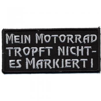 AUFNÄHER - Mein Motorrad tropft nicht... - 01770 - Gr. ca. 10 x 4,5 cm - Patch Sticker Applikation