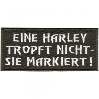 AUFNÄHER - Eine Harley tropft nicht ... - 01794 - Gr. ca. 8 x 2,5 cm - Patch Sticker Applikation
