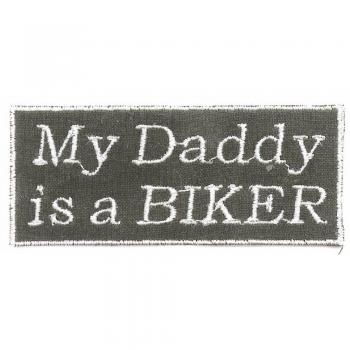 AUFNÄHER - My Daddy is a Biker - 03189 - Gr. ca. 10 x 4 cm - Patches Stick Applikation
