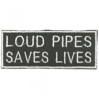 AUFNÄHER Spruch - Loud Pipes Saves Lives - (04300) Gr. ca. 9,5cm x 4cm - Aufbügler Patches Stick Emblem Applikation - Bike Chopper Trucker Motorrad Kutte Jack