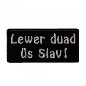 AUFNÄHER "LEVER DUAD ÜS SLAV!" - NEU Gr. ca. 9cm x 4cm (02949) Patches Applikation Stick