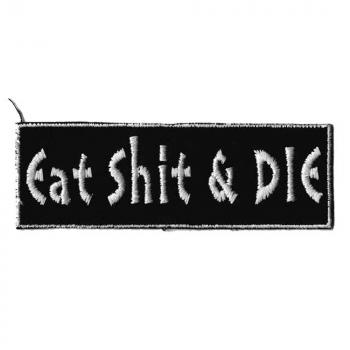 Aufnäher Applikation - Eat Shit and DIE - 04083 -  Gr. ca 9,5 cm x 3 cm - Patches Stick Applikation