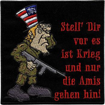 Aufnäher - Stell dir vor es ist Krieg.... - 04782 - Gr. ca. 10 x 10 cm - Patches Stick Applikation