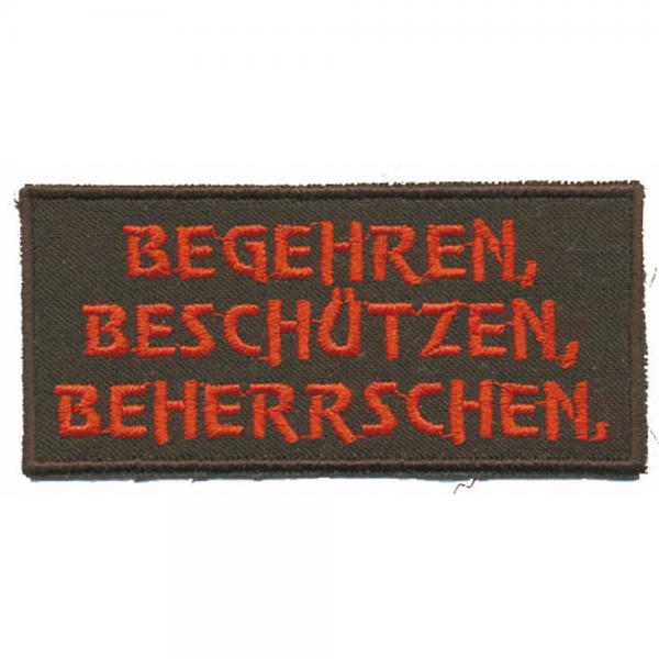 Aufnäher - BEGEHREN BESCHÜTZEN BEHERRSCHEN - 00827 - Gr. ca. 8,5 x 4 cm - Patches Stick Applikation