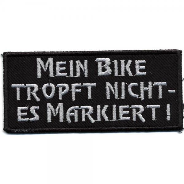AUFNÄHER - Mein Bike tropft nicht ... - 01771 - Gr. ca. 10 x 4,5cm cm - Patch Sticker Applikation