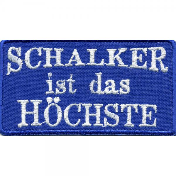 AUFNÄHER - SCHALKER ist das HÖCHSTE - 00559 - Gr. ca. 10 x 6 cm - Patches Stick Applikation