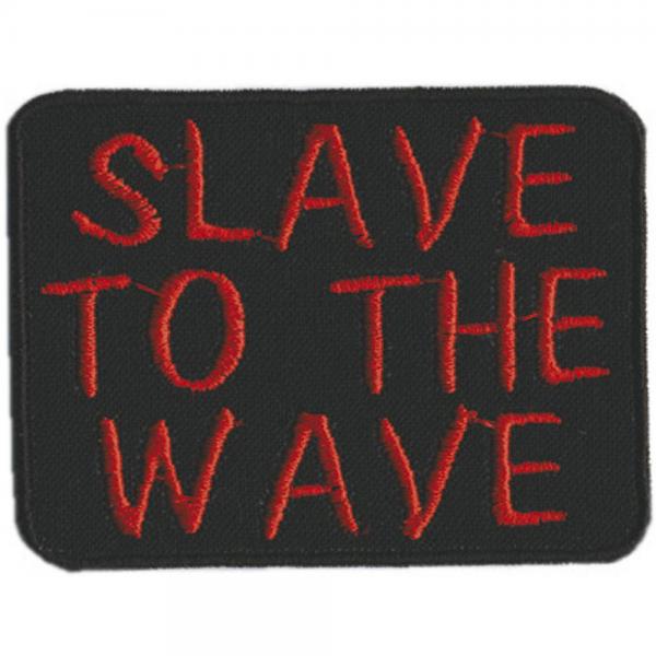 Aufnäher - Slave to the Wave - 00831 - Gr. ca. 6,5 x 5 cm - Patches Stick Applikation