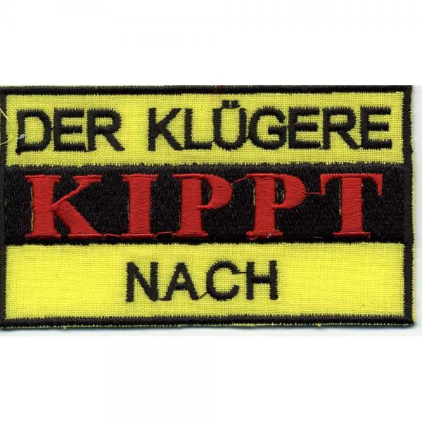 Aufnäher - Der Klügere kippr nach - 01769 - Gr. ca. 9,5 x 5,5 cm - Patches Stick Applikation