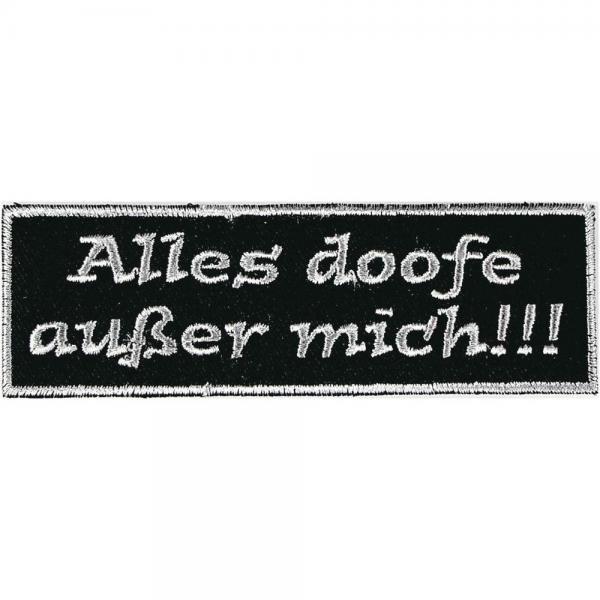 Aufnäher - Alles doofe außer mich - 04095 - Gr. ca. 12,5 x 3,5 cm - Patches Stick Applikation