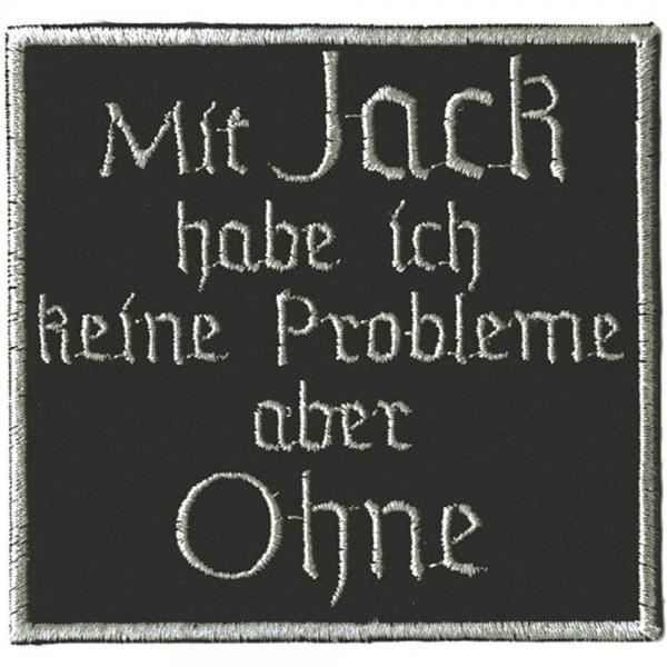 Aufnäher - Mit Jack habe ich keine Probleme... - 06000 - Gr. ca. 9 x 8 cm - Patches Stick Applikation